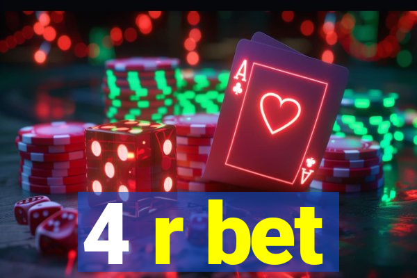 4 r bet