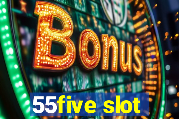 55five slot