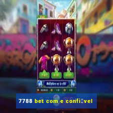 7788 bet com e confi谩vel