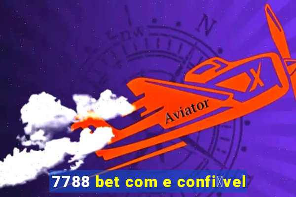 7788 bet com e confi谩vel