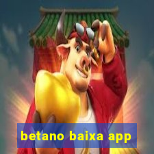 betano baixa app