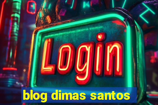 blog dimas santos