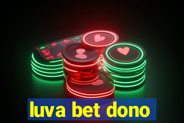 luva bet dono