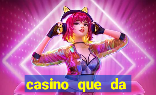 casino que da dinheiro no cadastro