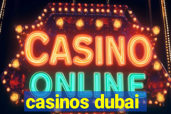 casinos dubai