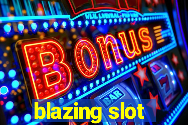 blazing slot