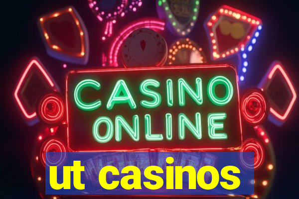 ut casinos