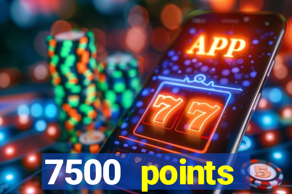 7500 points privilege casino