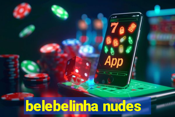 belebelinha nudes