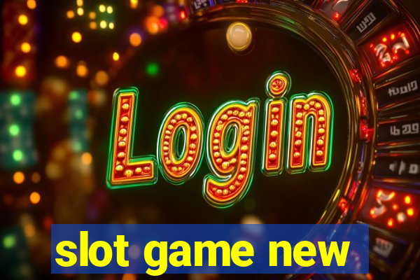 slot game new