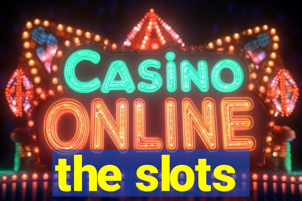 the slots