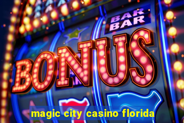 magic city casino florida