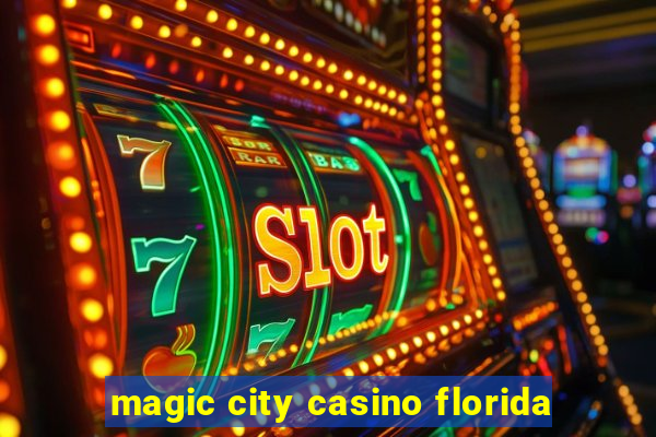 magic city casino florida