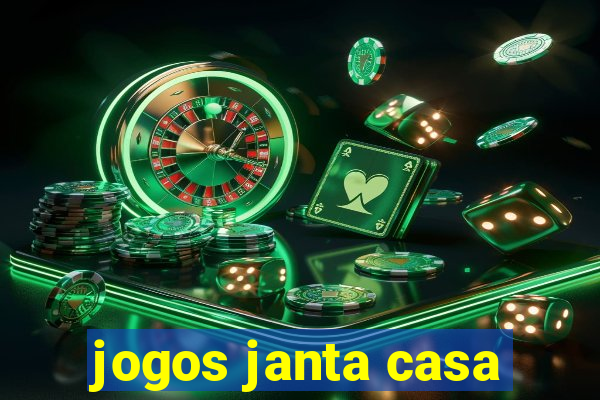 jogos janta casa