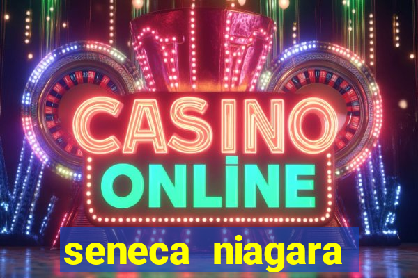 seneca niagara casino ny