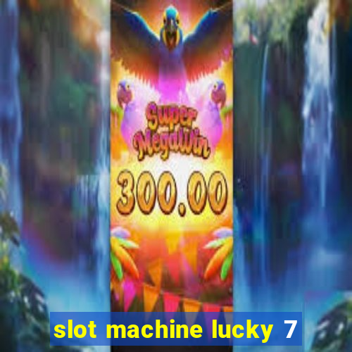 slot machine lucky 7