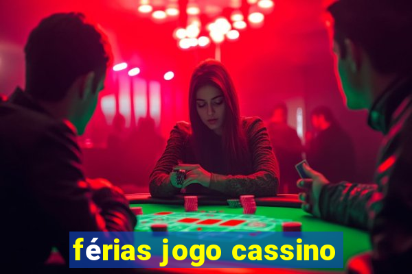 férias jogo cassino