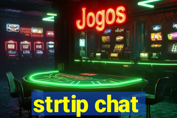 strtip chat