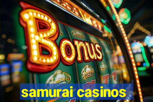 samurai casinos