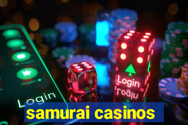 samurai casinos