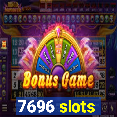 7696 slots