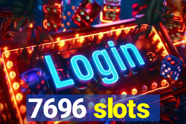 7696 slots