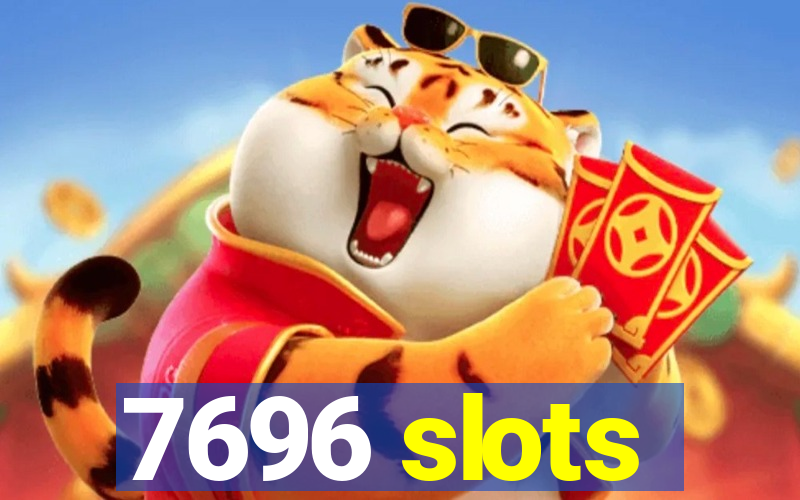 7696 slots