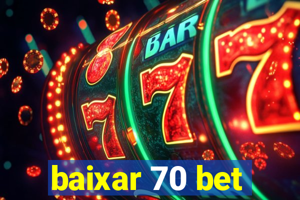 baixar 70 bet