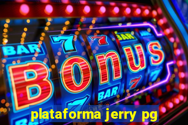 plataforma jerry pg