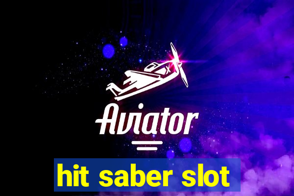 hit saber slot