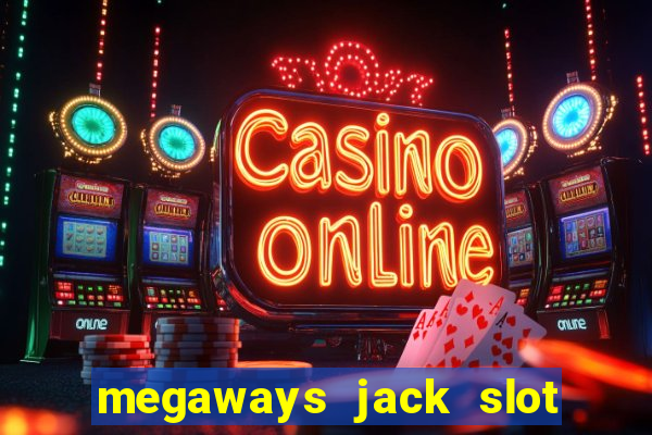 megaways jack slot free play