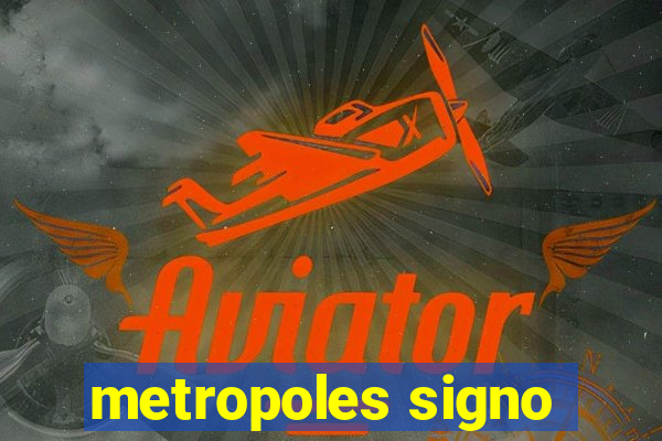 metropoles signo