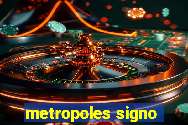 metropoles signo