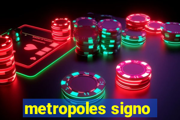 metropoles signo