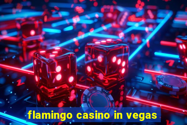 flamingo casino in vegas