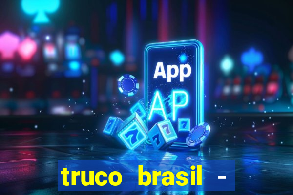 truco brasil - truco online