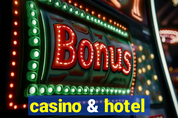 casino & hotel