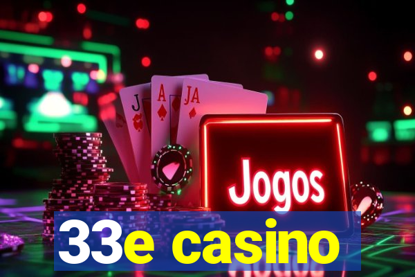 33e casino