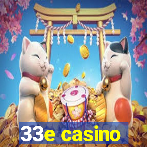 33e casino