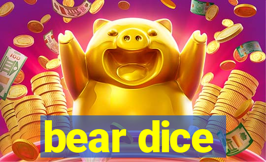 bear dice