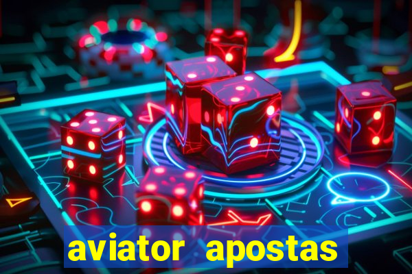 aviator apostas ganhar dinheiro