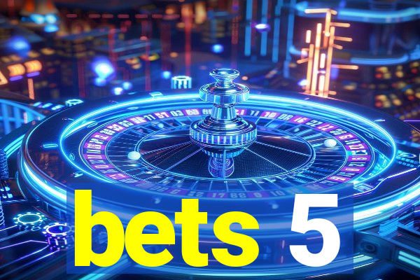 bets 5