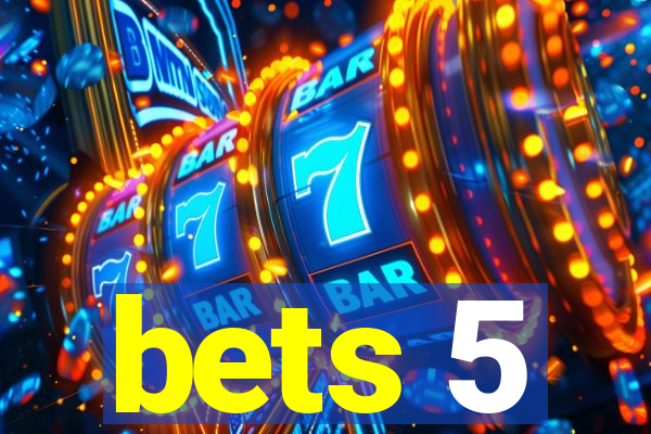 bets 5