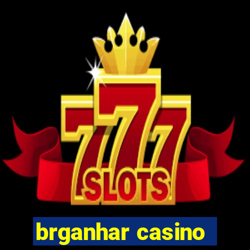 brganhar casino