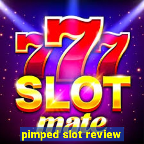 pimped slot review