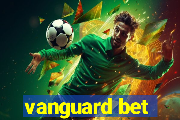 vanguard bet