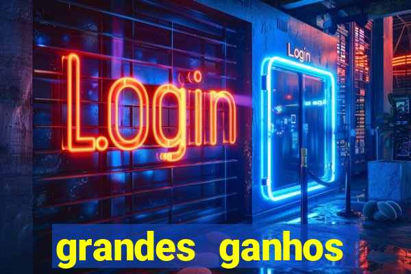 grandes ganhos fortune tiger