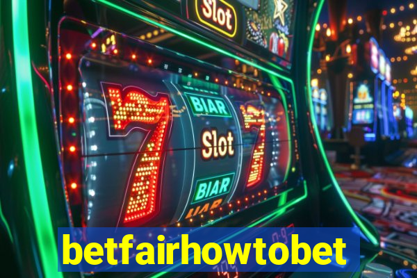 betfairhowtobet