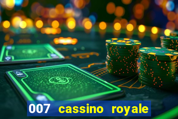 007 cassino royale filme completo dublado youtube