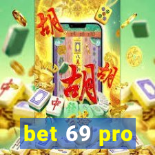 bet 69 pro